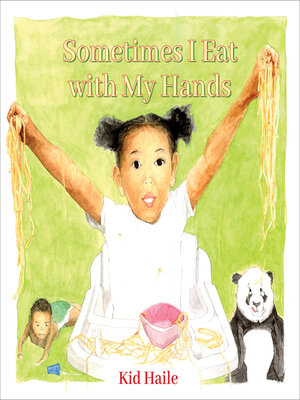 cover image of Sometimes I Eat with My Hands